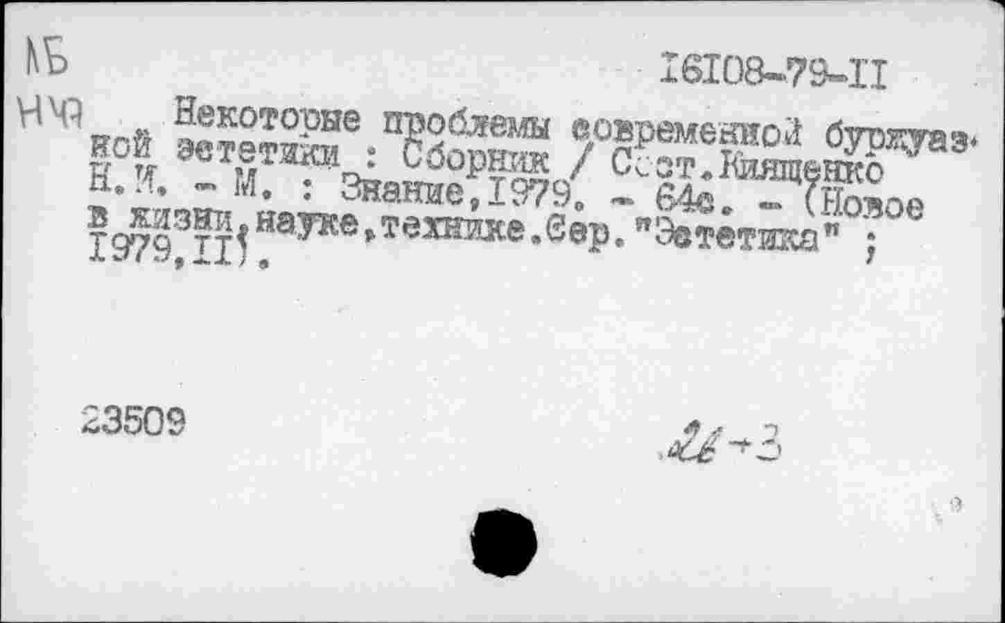 ﻿№	I6I08-79-II
г1 "кой ws?rae-nKoÄ /°п₽±е?,0‘‘ бу’я’а8-?979®п5науке>тезшик®*®®₽« пэ^ет1ака« ; '
23509	4, -,